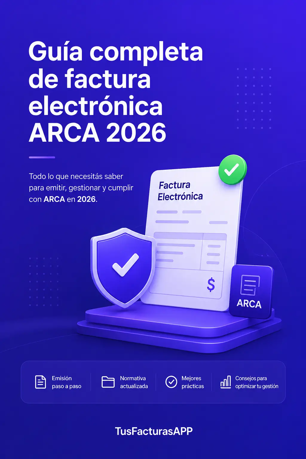 TusFacturasAPP - Gu&iacute;a completa de factura electr&oacute;nica ARCA 2026